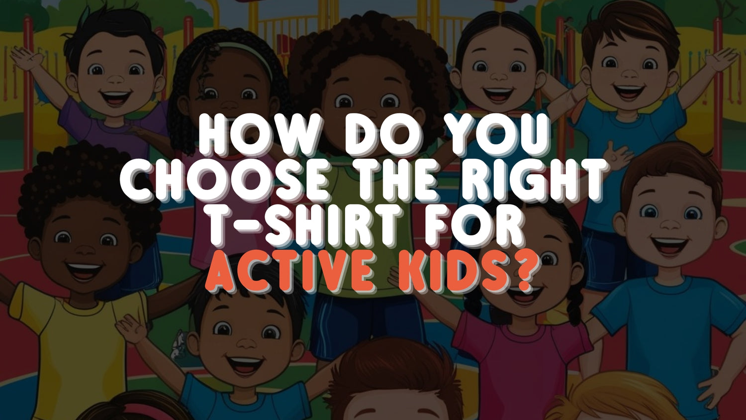 How Do You Choose the Right T-Shirt for Active Kids